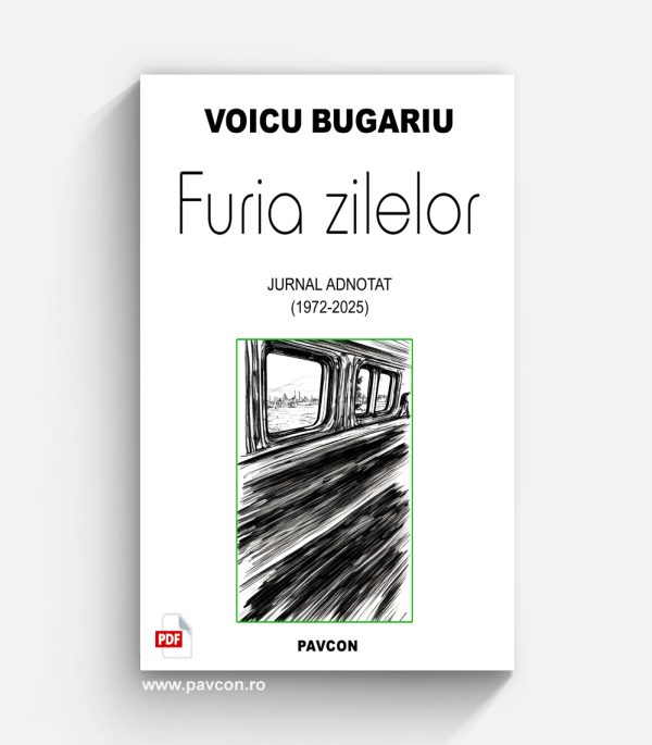 Furia zilelor (Jurnal 1972-2025) - Voicu Bugariu