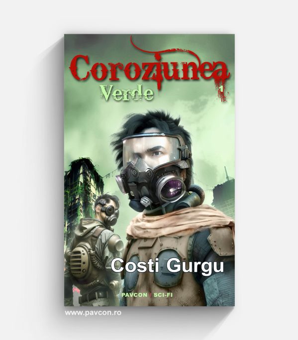 Coroziunea verde (vol. 1) - Costi Gurgu