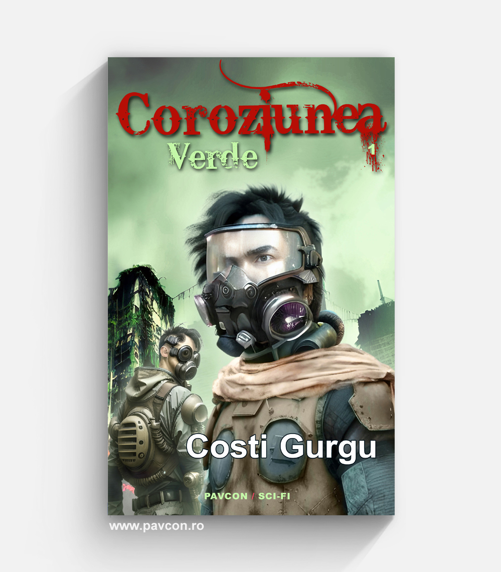Coroziunea verde (vol. 1) - Costi Gurgu