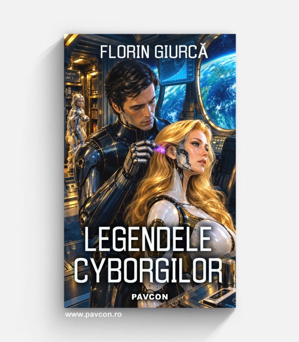 Legendele cyborgilor - Florin Giurcă